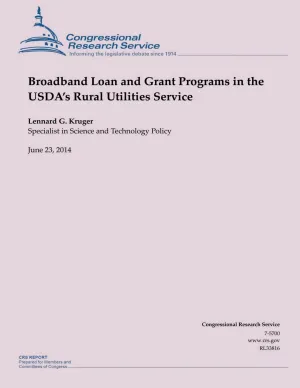 Broadband Loan and Grant Programs in the USDA?s Rural Utilities Service Paperback  January 3, 2015